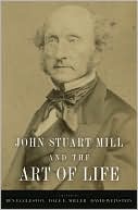 _John Stuart Mill and the Art of Life_ book cover